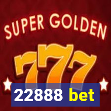 22888 bet